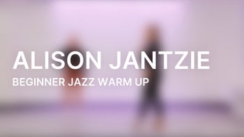 Beginner Jazz Warm Up with Alison Jantzie