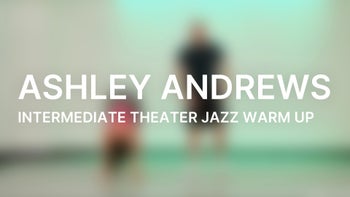 Intermediate Theater Jazz Warm Up with Ashley Andrews