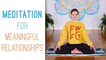 Meditation for Meaningful Relationships