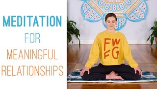 Meditation for Meaningful Relationships