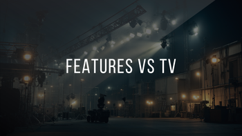 27. Feature Films vs Tv