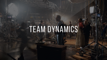 03. Team Dynamics on set