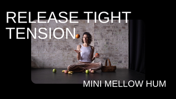NEW! Release Tight Tension Mini Mellow with Tara 