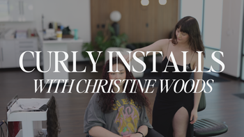 Curly KTip Installs with Christine