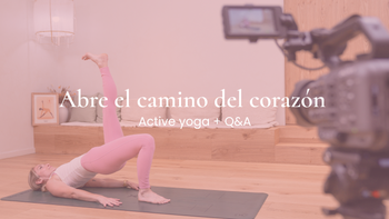 Abre el camino del corazón. Vinyasa con Marina
