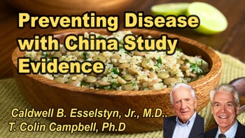 Panel 97 - Preventing Disease by Design: Evidence from The China Study and Heart Health Research on a Whole Food, Plant-Based Diet
