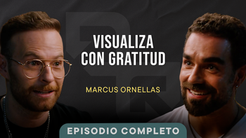 El poder de la visualización Para diseñar la Vida Que Quieres con Marcus Ornellas