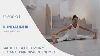 Kundalini yoga III con Imma | E.1. Salud de la columna y el canal principal de energía