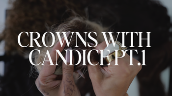 Crowns with Candice Pt.1