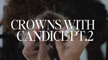 Crowns with Candice Pt.2
