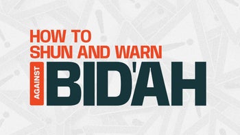 How to Shun and Warn Against Bid'ah