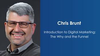 Introduction to Digital Marketing: The Why and the Funnel 