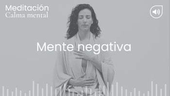 Mente negativa. Meditación con Raquel Mar