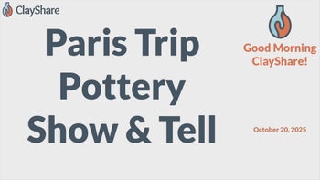 Paris Trip Pottery Show and Tell
