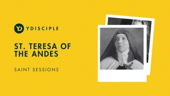 Saint Sessions: St. Teresa of the Andes