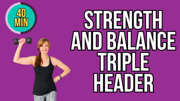 Strength And Balance Triple Header - Osteo Safe