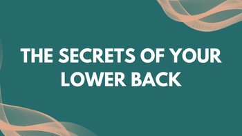 Legacy Program - The Secrets of Your Lower Back