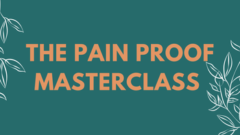 Legacy Program - The Pain-Proof Masterclass
