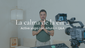 La calma de la cima. Active yoga con Arturo + Q&A