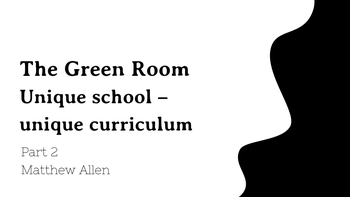 The Green Room - unique school, unique curriculum