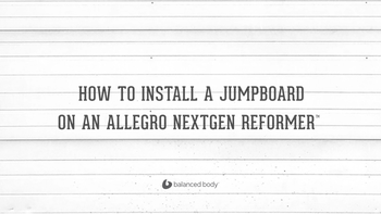 How To Install A Jumpboard On An Allegro Nextgen Reformer™