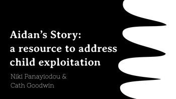 Collection: Aidan’s Story: a resource to address child exploitation