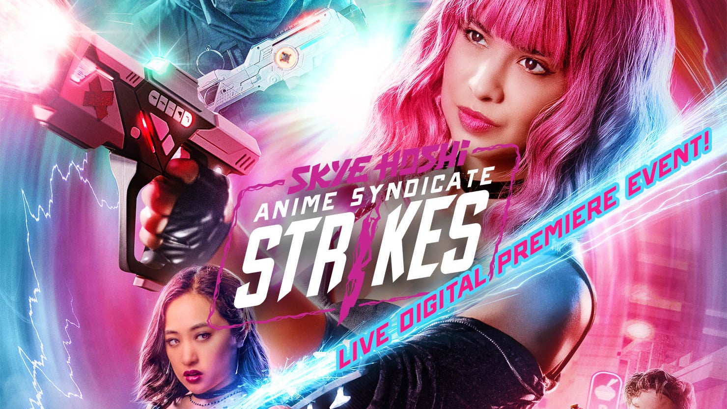 Skye Hoshi: Anime Syndicate Strikes - Live Premiere