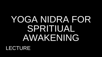 4.8 Yoga Nidra And Spiritual Awakening Lecture With Kelsey