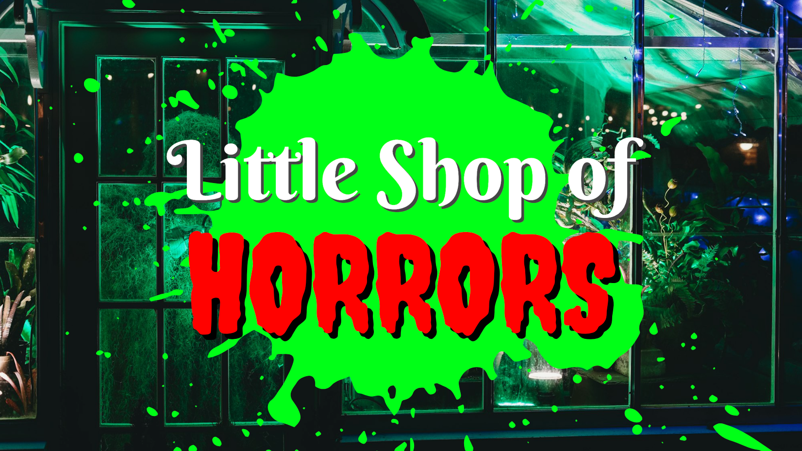 Little Shop of Horrors