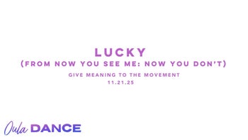 Lucky | Give Meaning to the Movement | 11.21.25