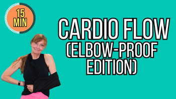 15 Minute Cardio Flow (Elbow-Proof Edition)