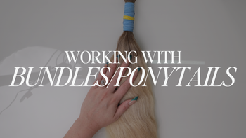 Working with Bundles/Loose Ponytails