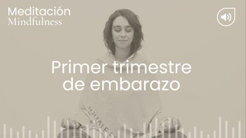 Primer trimestre de embarazo. Meditación con Vilma