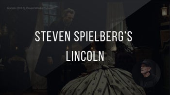 Steven Spielberg's Lincoln - Scenes Breakdown By George Billinger