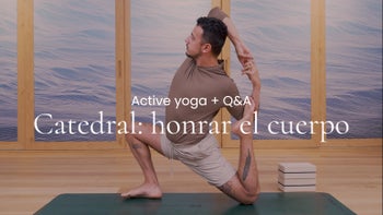 Catedral: honrar el cuerpo. Vinyasa con Arturo