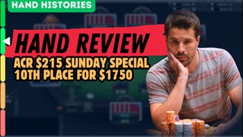 ACR $215 Sunday Special 10th Place for $1750 Hand Review