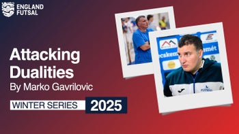 ATTACKING DUALITIES WITH MARKO GAVRILOVIC - ENGLAND FUTSAL WINTER SERIES