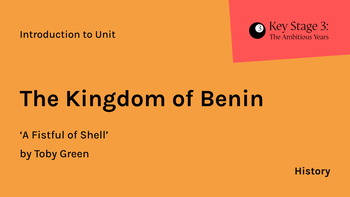 KS3 - History - Year 7 - The Kingdom of Benin