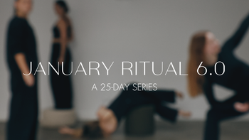 January Ritual 6.0
