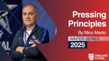 PRESSING PRINCIPLES WITH MICO MARTIC - ENGLAND FUTSAL WINTER SERIES