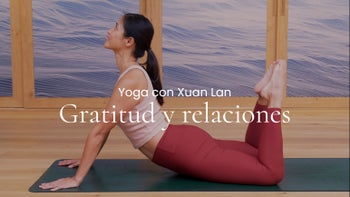 Gratitud y relaciones. Vinyasa con Xuan Lan