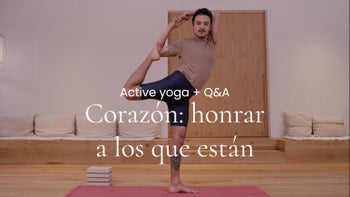 Corazón: honrar a los que están. Vinyasa con Arturo