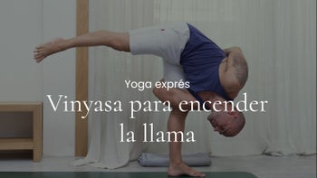 Para encender la llama. Hatha vinyasa con Toni
