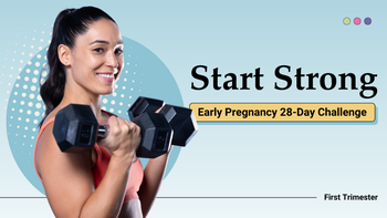 28-Day Start Strong Challenge [First Trimester]