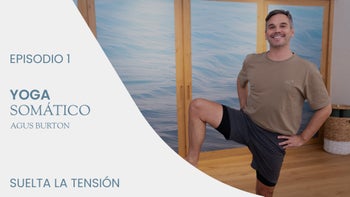 Yoga somático con Agus | E.1. Suelta la tensión