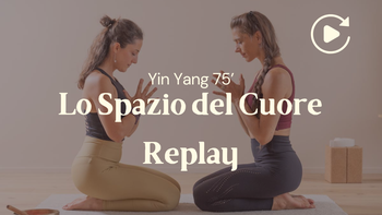 Lo Spazio del Cuore - Yin Yang 75' - 21/12 - 09:30