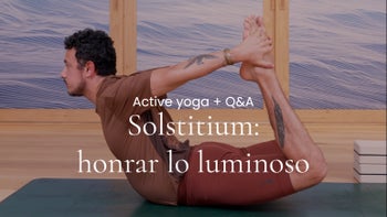 Solstitium: honrar lo luminoso. Vinyasa con Arturo