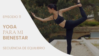 Yoga para mi bienestar | Secuencia de equilibrio