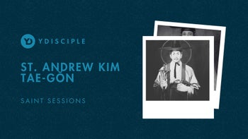 Saint Sessions: St. Andrew Kim Tae-gǒn