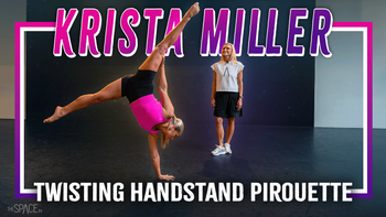 Krista Miller - Trick Tips - Twisting Handstand Pirouette